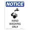 Signmission OSHA Notice Sign, Hand Washing Only With Symbol, 18in X 12in Aluminum, 12" W, 18" L, Portrait OS-NS-A-1218-V-13216 - alternate 1